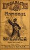 [Gutenberg 49291] • Beadle's Dime National Speaker, Embodying Gems of Oratory and Wit, Particularly Adapted to American Schools and Firesides / Speaker Series Number 2, Revised and Enlarged Edition